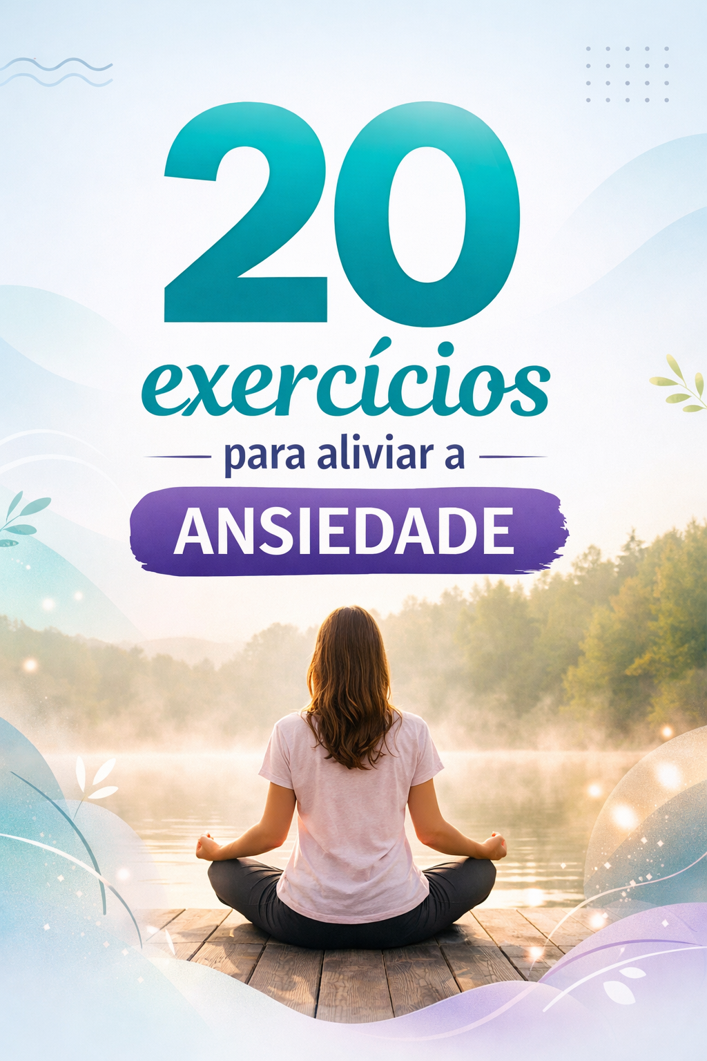 Capa do eBook 20 Exercícios para Aliviar a Ansiedade